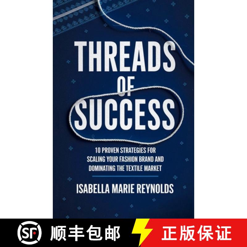 【3-4周达】Threads of Success: 10 Proven Strategies for Scaling Your Fashion Brand and Dominating the... [9788397363861]