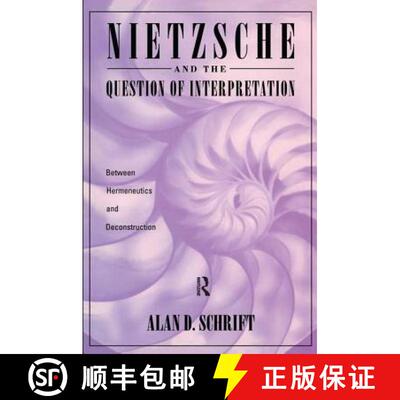 【3-4周达】精装 Nietzsche and the Question of Interpretation: Between Hermeneutics and Deconstruction [9781138154490]