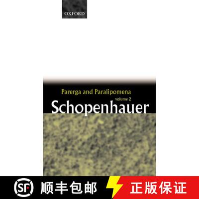 【3-4周达】Parerga and Paralipomena: Short Philosophical Essays Volume Two [9780199242214]