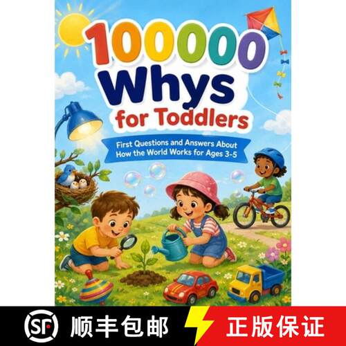 【3-4周达】100000 Whys for Toddlers: First Questions and Answers About How the World Works for Ages 3-5 [9780129046707]