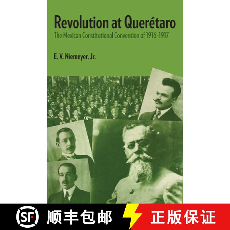 【3-4周达】Revolution at Querétaro: The Mexican Constitutional Convention of 1916-1917 [9780292763852]
