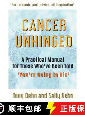 【3-4周达】Cancer Unhinged: A Practical Manual for Those Who've Been Told 'You're Going to Die' [9780648883807]