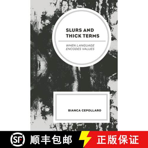 【3-4周达】精装 Slurs and Thick Terms : When Language Encodes Values [9781793610522]