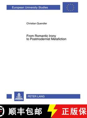 【3-4周达】From Romantic Irony to Postmodernist Metafiction : A Contribution to the History of Litera... [9783631367186]