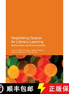 预订 Negotiating Spaces for Literacy Learning: Multimodality and Governmentality [9781472587466]