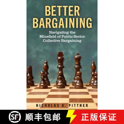 【3-4周达】Better Bargaining: Navigating the Mineﬁeld of Public Sector Collective Bargaining [9781633377028]