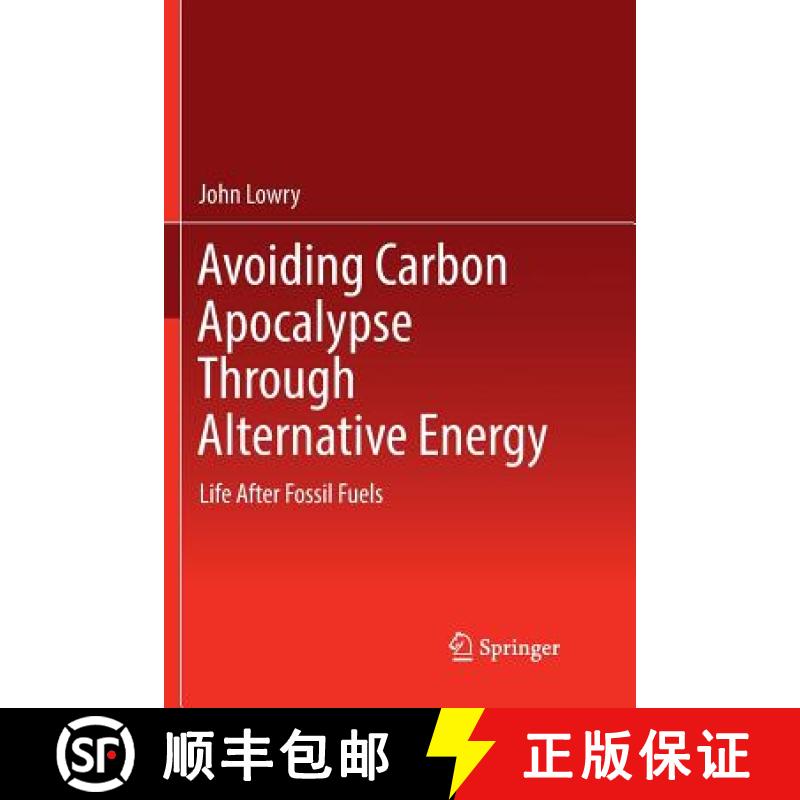 【3-4周达】Avoiding Carbon Apocalypse Through Alternative Energy : Life After Fossil Fuels [9783319848457]