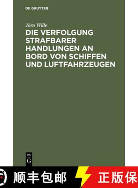 预订 Die Verfolgung strafbarer Handlungen an Bord von Schiffen und Luftfahrzeugen [9783110048988]