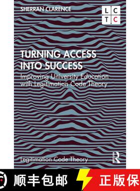 预订 Turning Access into Success: Improving University Education with Legitimation Code Theory [9780367335618]