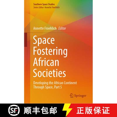 【3-4周达】精装 Space Fostering African Societies : Developing the African Continent Through Space, P... [9783031367465]