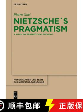 【3-4周达】Nietzsche´s Pragmatism: A Study on Perspectival Thought [9783110590944]