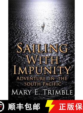 【3-4周达】Sailing with Impunity: Adventure in the South Pacific [9780692417782]