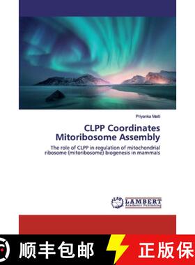 预订 CLPP Coordinates Mitoribosome Assembly [9786202562850]