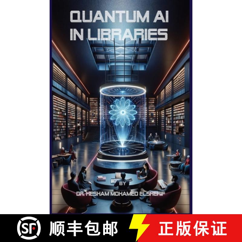 【2-3周达】Quantum AI in Libraries: Transforming Information Management and Services [9798869079374]