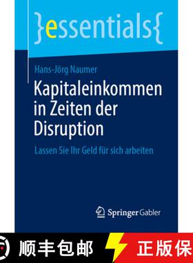 【3-4周达】Kapitaleinkommen in Zeiten der Disruption : Lassen Sie Ihr Geld für sich arbeiten [9783658491987]