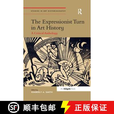 【3-4周达】The Expressionist Turn in Art History: A Critical Anthology [9781138575042]
