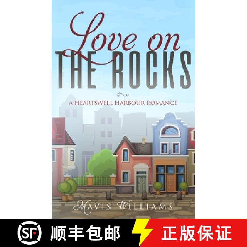 【3-4周达】Love on the Rocks: A Heartswell Harbour Romance [9780988032279]