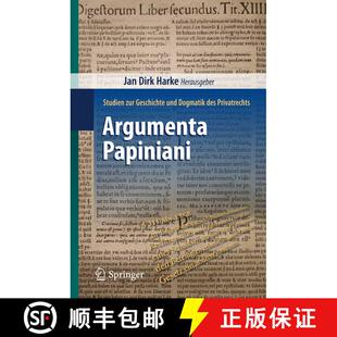 【3-4周达】Argumenta Papiniani : Studien zur Geschichte und Dogmatik des Privatrechts [9783642271366]