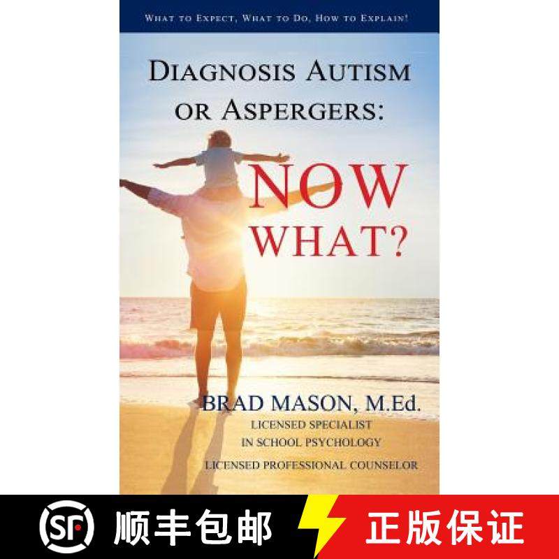 预订 Diagnosis Autism or Aspergers: Now What?: What to Expect, What to Do, How to Explain! [9781947996007]
