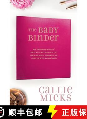 【3-4周达】Baby Binder: how Unexplained Infertility forced me to take charge of my life, health and m... [9781545652442]