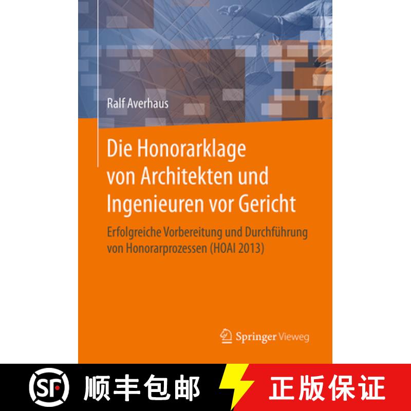 【3-4周达】Die Honorarklage Von Architekten Und Ingenieuren VOR Gericht: Erfolgreiche Vorbereitung Un... [9783658099817]