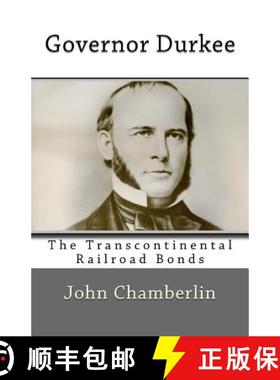 预订 Governor Durkee and the Missing Transcontinental Railroad Bonds: and the Missing Transcontinenta... [9780990402794]