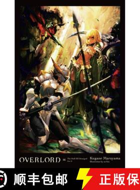 【3-4周达】Overlord, Vol. 16 (Light Novel): The Half-Elf Demigod Part II Volume 16 [9781975367800]