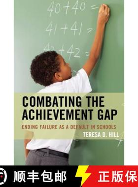 预订 Combating the Achievement Gap : Ending Failure as a Default in Schools [9781475826517]