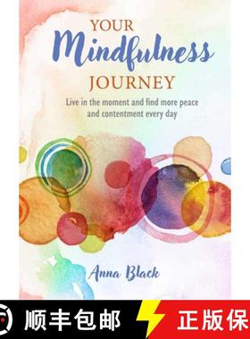 【3-4周达】Your Mindfulness Journey: Live in the Moment and Find More Peace and Contentment in Every Day [9781800654013]