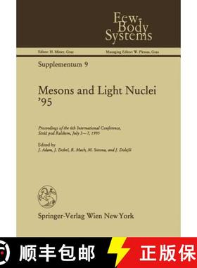 【3-4周达】Mesons and Light Nuclei '95 : Proceedings of the 6th International Conference, Strá pod... [9783709194553]