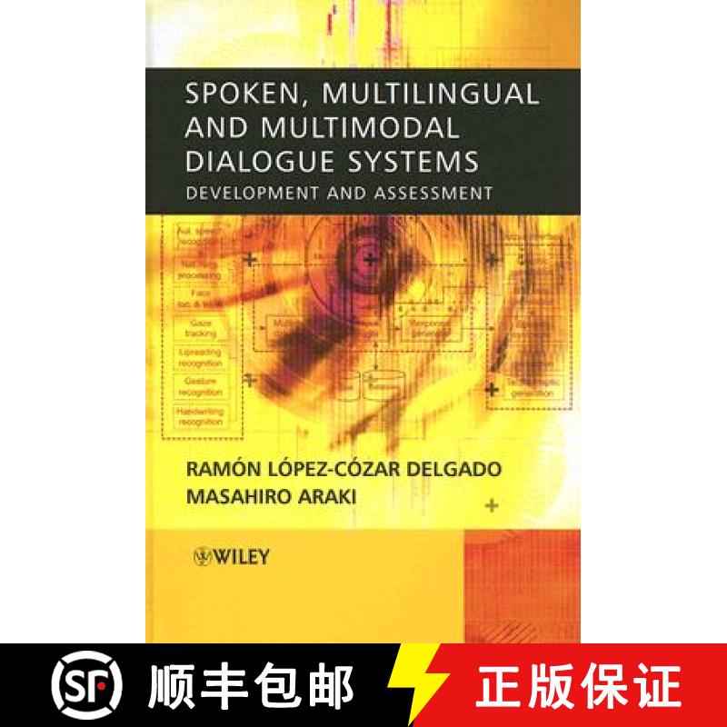 【3-4周达】Spoken, Multilingual And Multimodal Dialogue Systems - Development And Assessment [Wiley电... [9780470021552]
