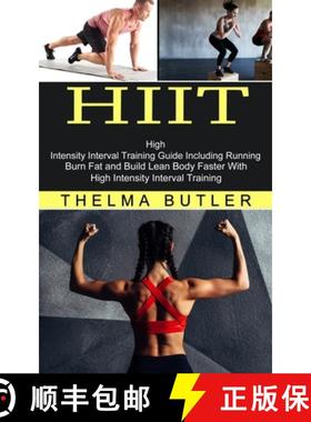 预订 Hiit: Burn Fat and Build Lean Body Faster With High Intensity Interval Training (High Intensity ... [9781774851241]