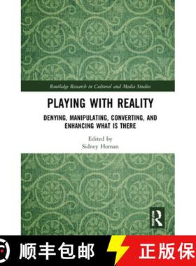 【3-4周达】Playing with Reality: Denying, Manipulating, Converting, and Enhancing What Is There [9781032154640]