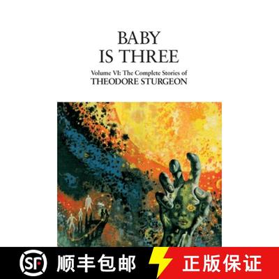 【3-4周达】Baby Is Three: Volume VI: The Complete Stories of Theodore Sturgeon [9781556433191]