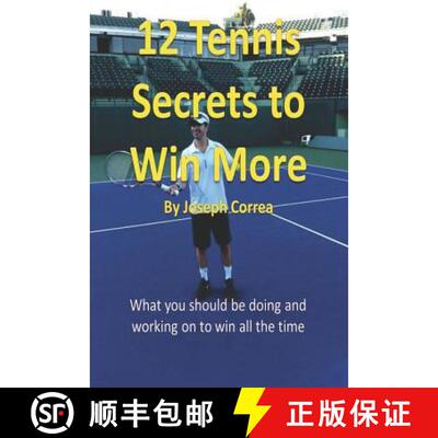 【3-4周达】12 Tennis Secrets to Win More: What You Should Be Doing and Working on to Win All the Time! [9781941525104]