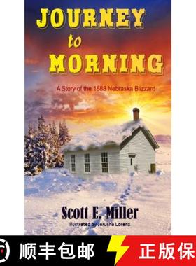 【3-4周达】Journey to Morning: A Story of the 1888 Nebraska Blizzard [9780991651313]