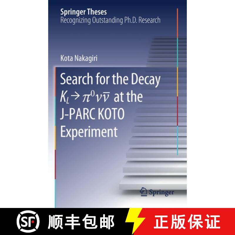 【3-4周达】Search for the Decay K_l → π^0\Nu\Bar{\Nu} at the J-Parc Koto Experiment [9789811564246]