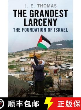 【3-4周达】The Grandest Larceny: The Foundation of Israel [9781781558843]