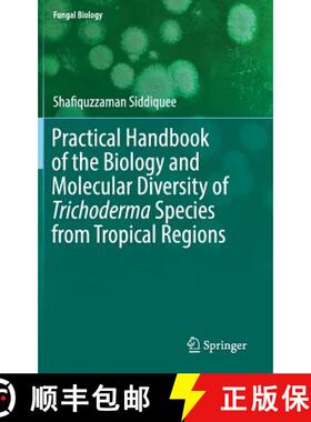 【3-4周达】Practical Handbook of the Biology and Molecular Diversity of Trichoderma Species from Trop... [9783319649450]