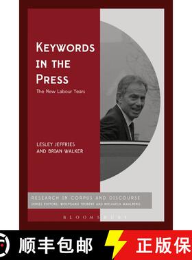 Keywords in the Press: The New Labour Years: Analyzing Press Discourse [9781441162229]