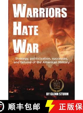 预订 Warriors Hate War: Strategy, politicization, successes, and failures of the US Military [9798990521797]