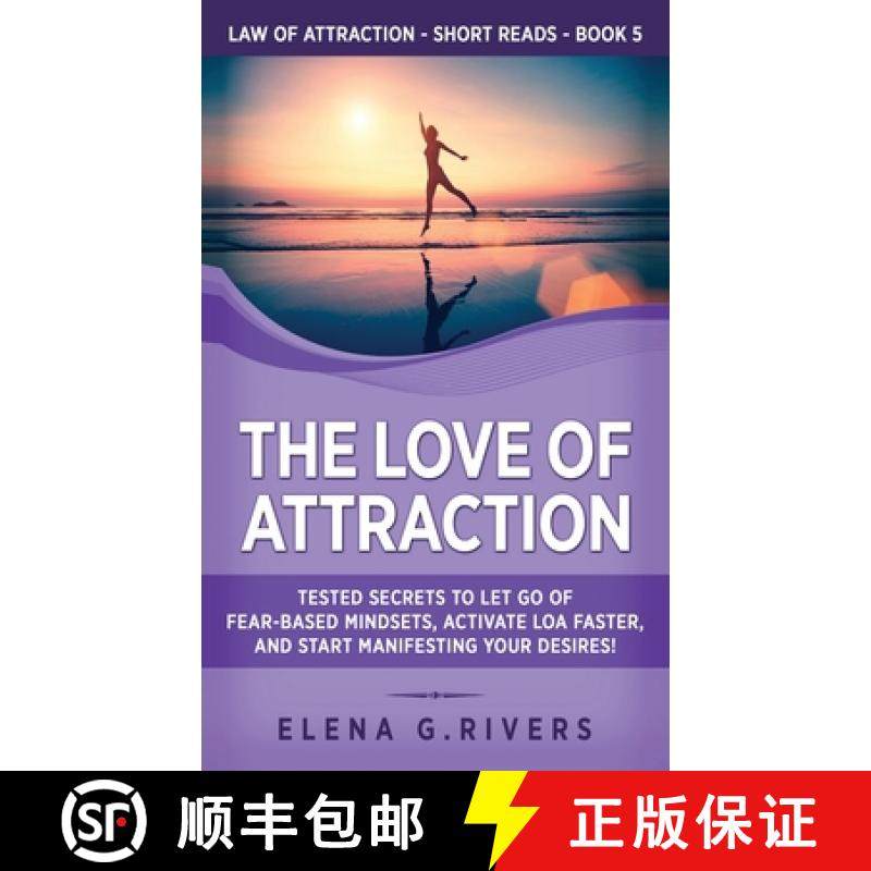 预订 The Love of Attraction: Tested Secrets to Let Go of Fear-Based Mindsets, Activate LOA Faster, an... [9781800950580]