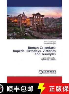 预订 Roman Calendars: Imperial Birthdays, Victories and Triumphs [9786139442966]