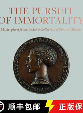 【3-4周达】The Pursuit of Immortality: Masterpieces from the Scher Collection of Portrait Medals [9781911282068]