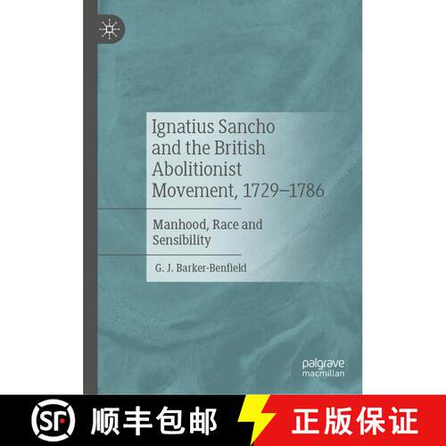 【3-4周达】精装 Ignatius Sancho and the British Abolitionist Movement, 1729-1786 : Manhood, Race and ... [9783031374197]