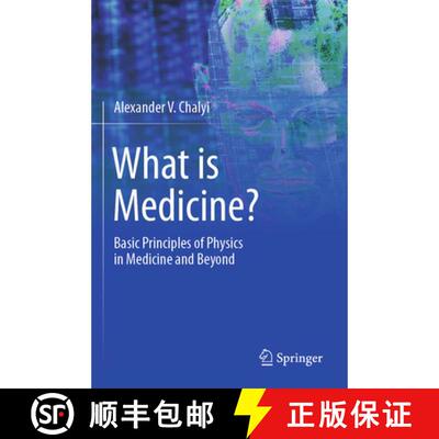 【3-4周达】What is Medicine?: Basic Principles of Physics in Medicine and Beyond [9783031649813]