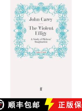 预订 Violent Effigy: A Study of Dickens' Imagination [9780571247790]