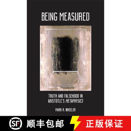 【2-3周达】Being Measured : Truth and Falsehood in Aristotle's Metaphysics [9781438476841]