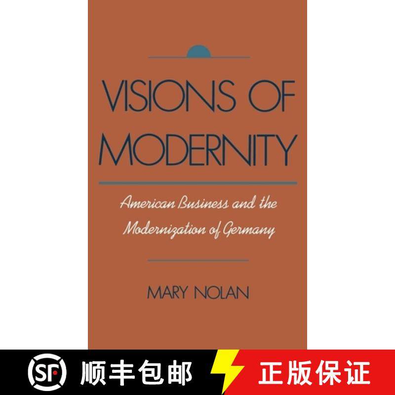 【3-4周达】Visions of Modernity: American Business and the Modernization of Germany [9780195070217]