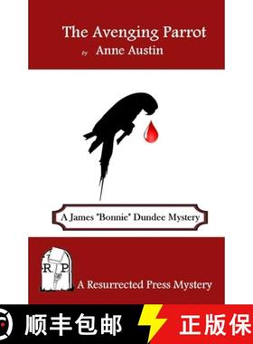 预订 The Avenging Parrot: A James Bonnie Dundee Mystery [9781943403202]